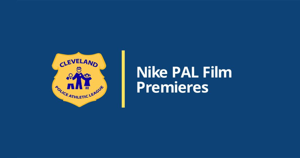 Exciting News Cleveland PAL Nike Film Premieres The Cleveland Police