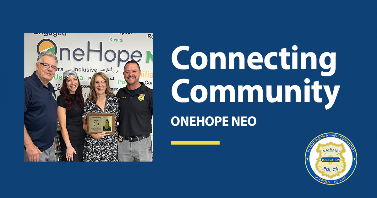 August 2025 CPOM - OneHope NEO Graphic announcing OneHope NEO as the Cleveland Police Foundation’s Community Partner of the Month for August 2025, with the tagline “Connecting Community.”